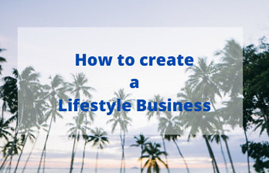 how to create a lifestyle business