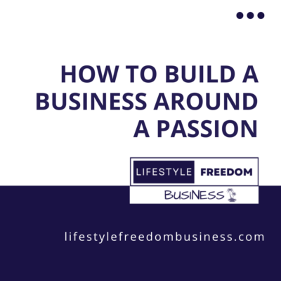 how to build a business around a passion