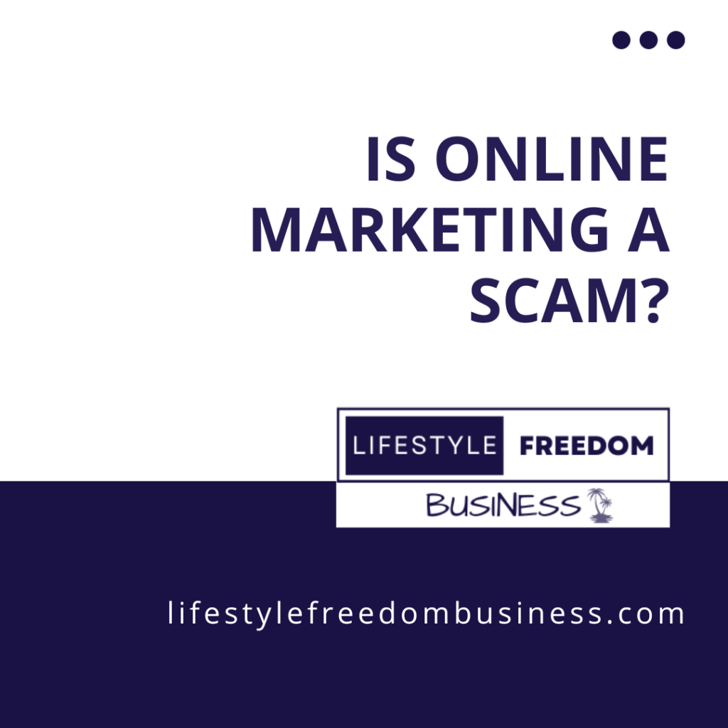 Is Online Marketing A Scam?