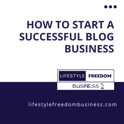 how to start a successful blog business