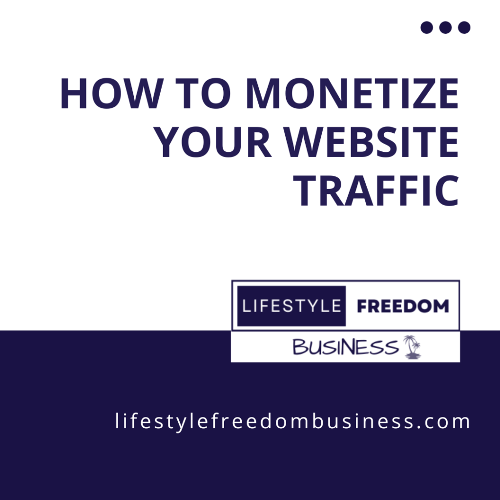 how to monetize your website traffic