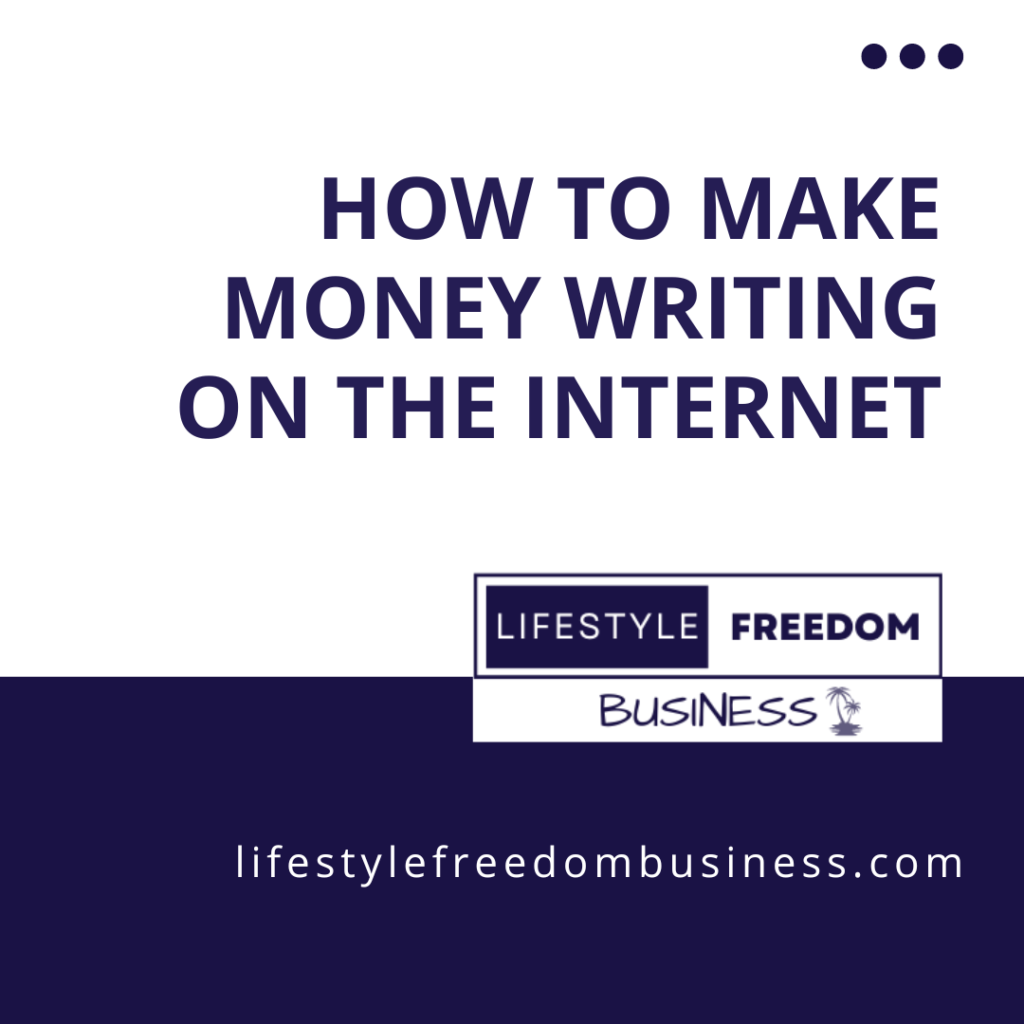 How To Make Money Writing On The Internet