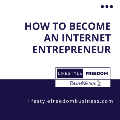 how to become an internet entrepreneur