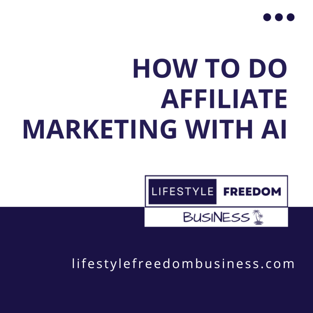 how to do affiliate marketing with AI