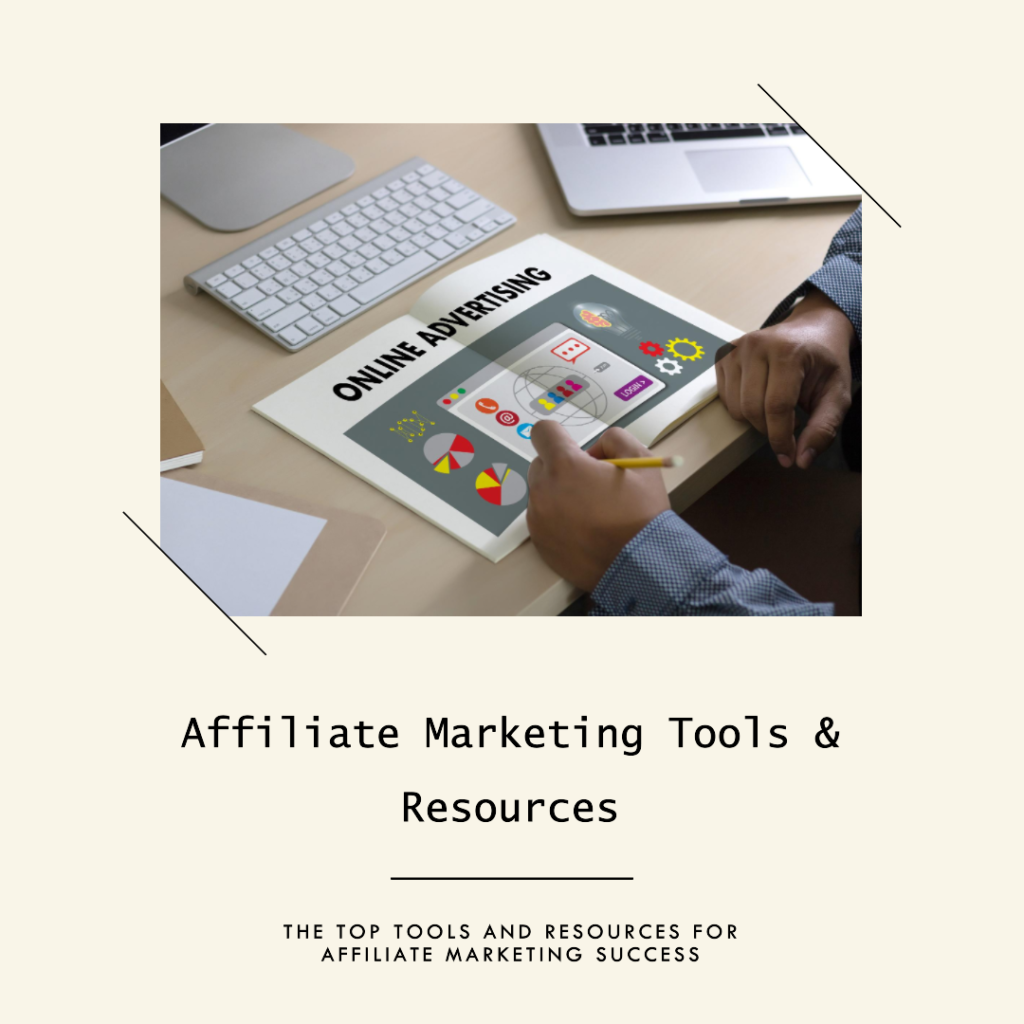 The Top Tools and Resources For Affiliate Marketing Success