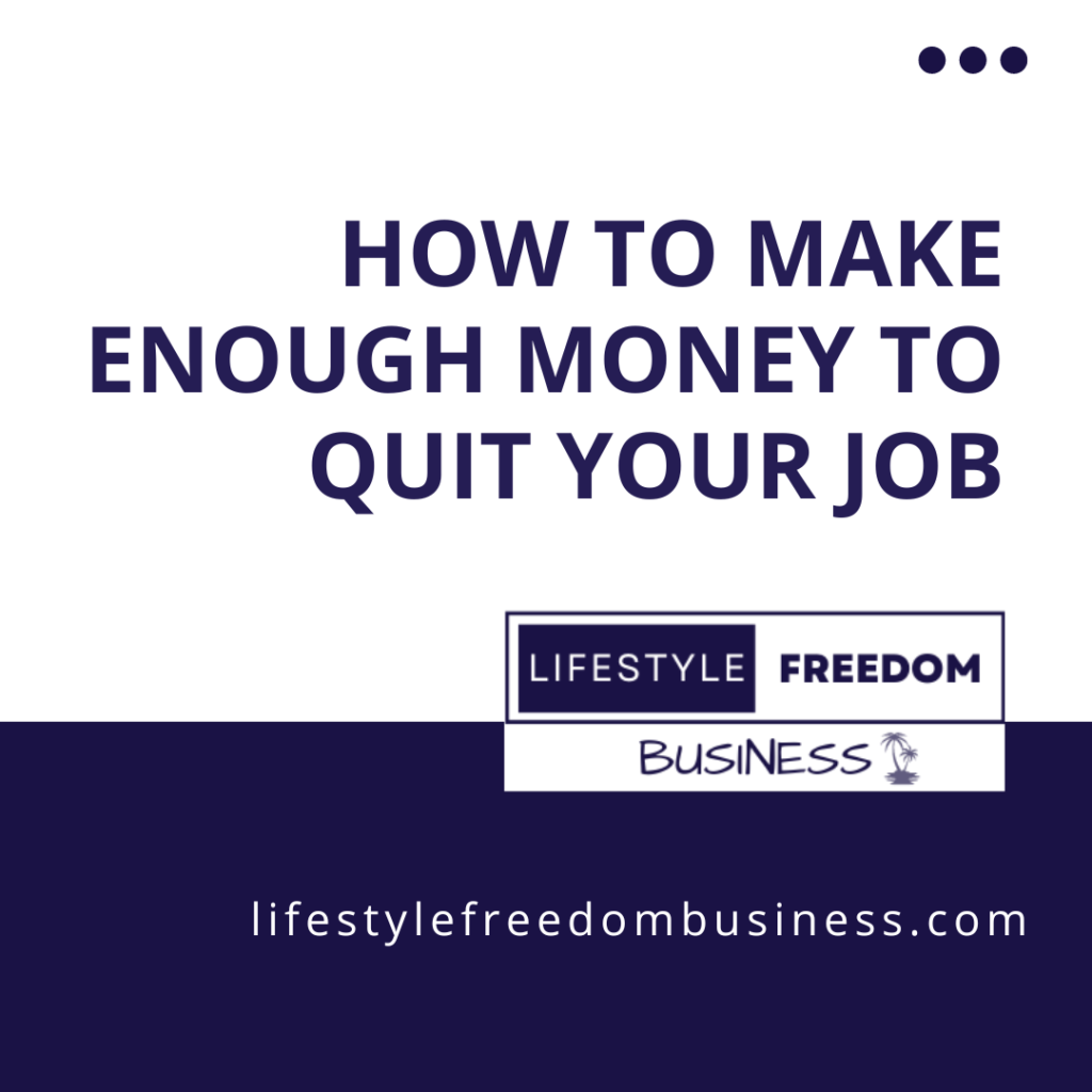 how to make enough money to quit your job