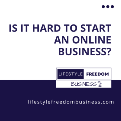 is it hard to start an online business?